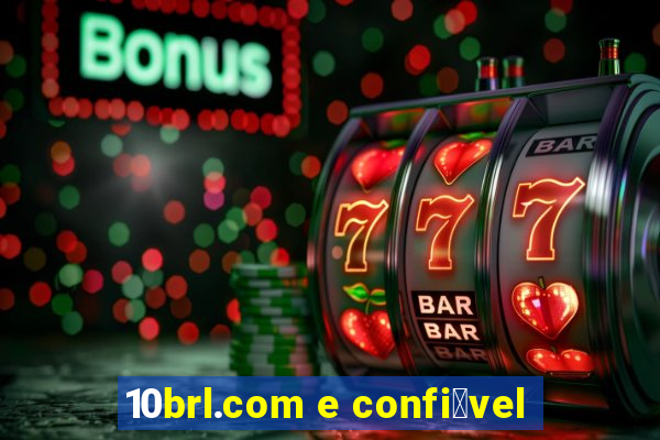 10brl.com e confi谩vel