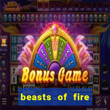 beasts of fire slot free play