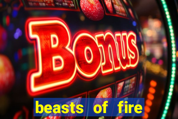 beasts of fire slot free play