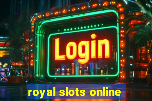 royal slots online