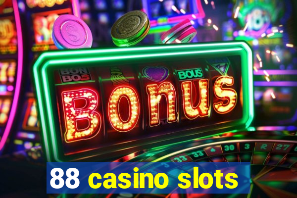 88 casino slots