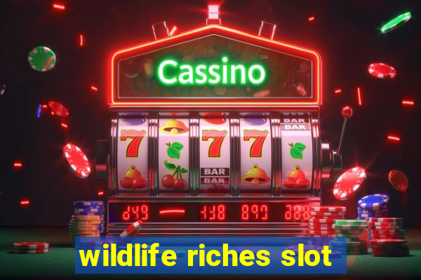 wildlife riches slot