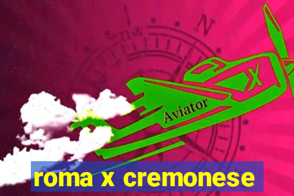 roma x cremonese