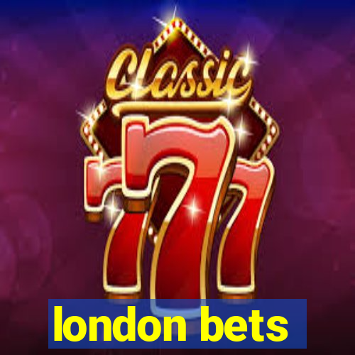 london bets