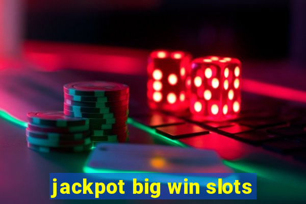 jackpot big win slots