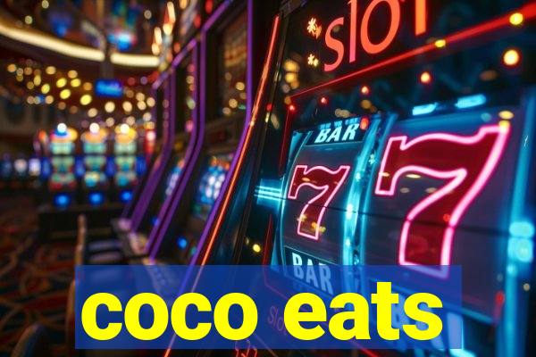 coco eats