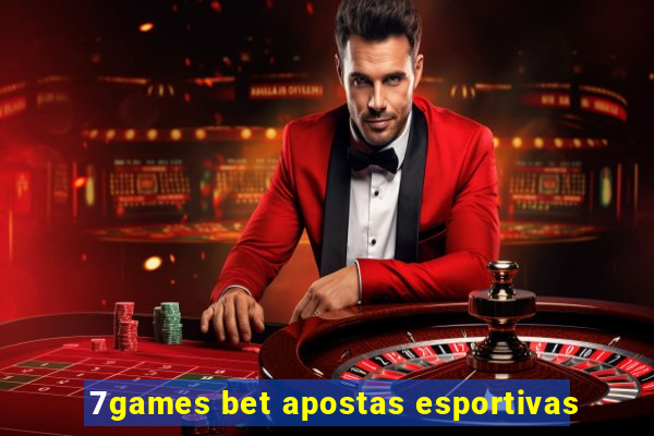 7games bet apostas esportivas