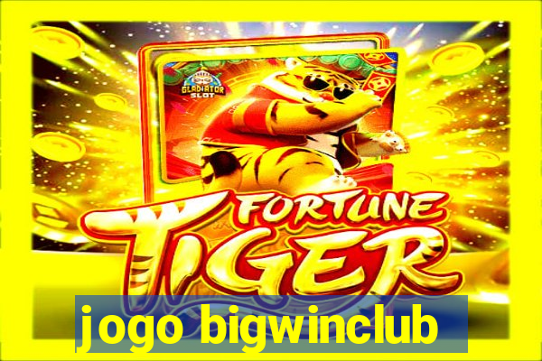 jogo bigwinclub