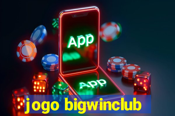 jogo bigwinclub