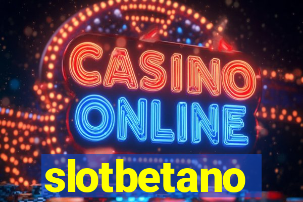 slotbetano