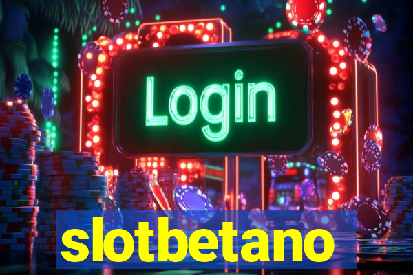 slotbetano