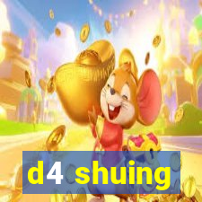 d4 shuing