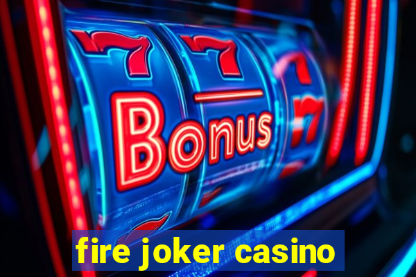 fire joker casino