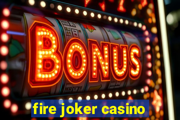 fire joker casino