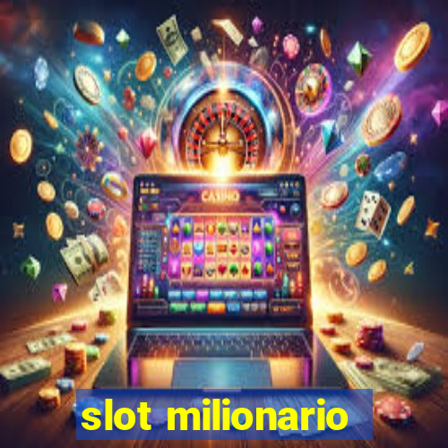 slot milionario