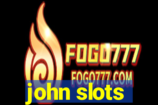 john slots