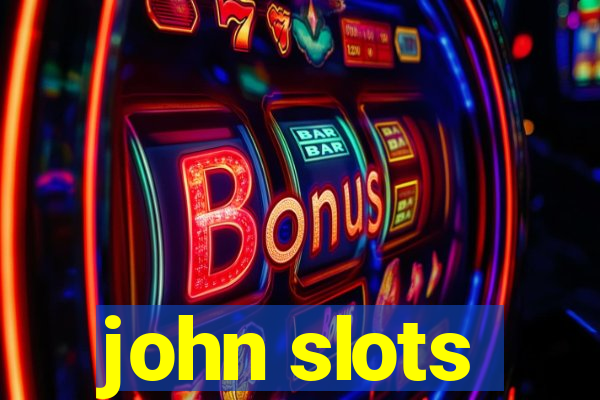 john slots