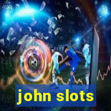 john slots