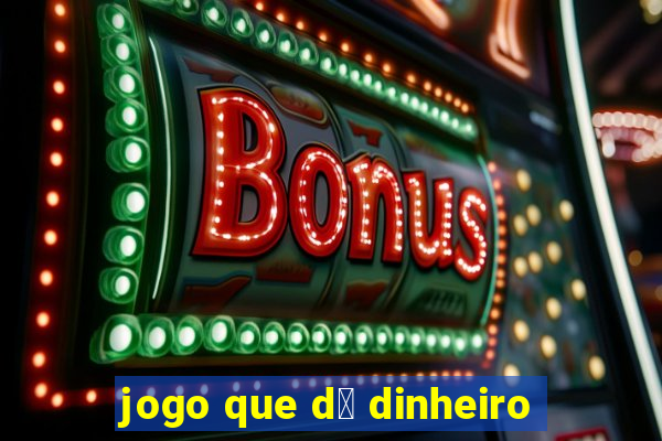 jogo que d谩 dinheiro