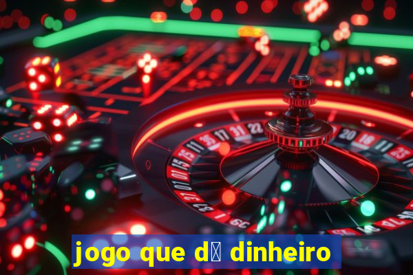 jogo que d谩 dinheiro