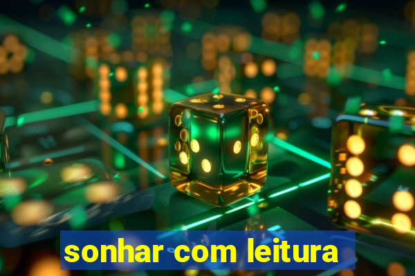 sonhar com leitura