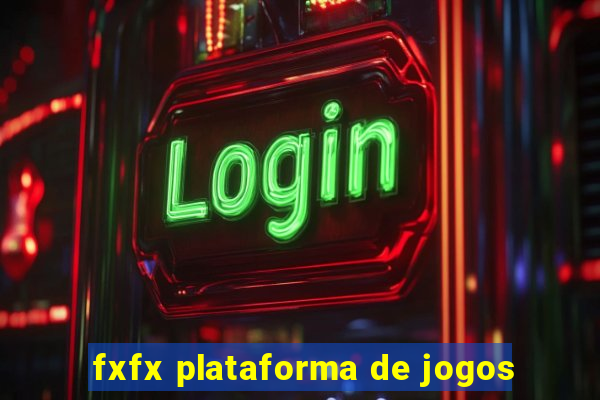 fxfx plataforma de jogos