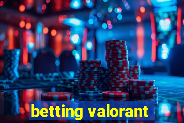 betting valorant