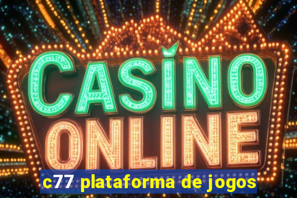 c77 plataforma de jogos