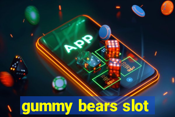 gummy bears slot