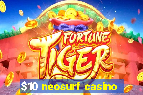 $10 neosurf casino