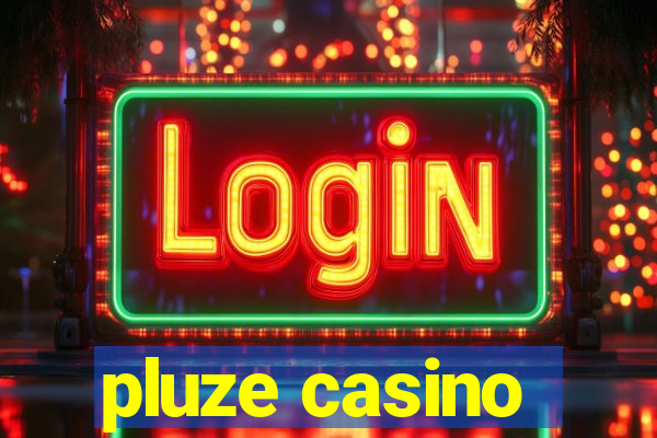 pluze casino