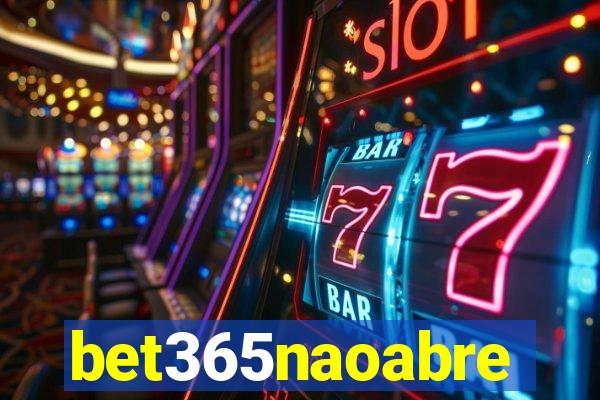 bet365naoabre