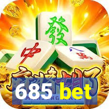 685 bet