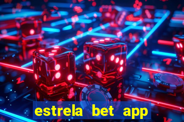 estrela bet app nao compativel