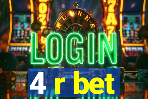 4 r bet