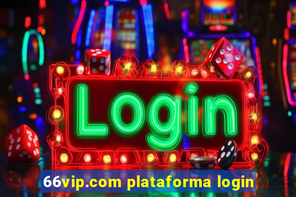 66vip.com plataforma login