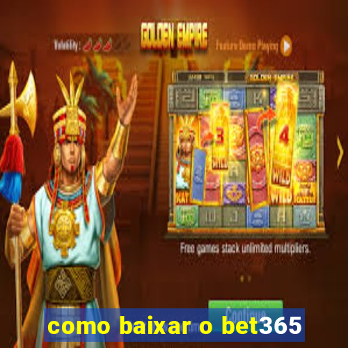 como baixar o bet365