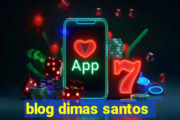 blog dimas santos