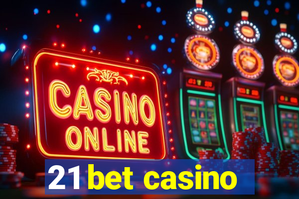 21 bet casino