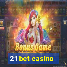 21 bet casino