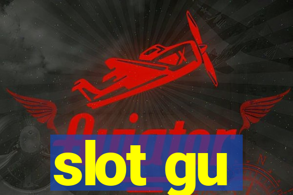 slot gu