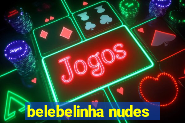 belebelinha nudes