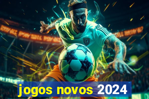 jogos novos 2024