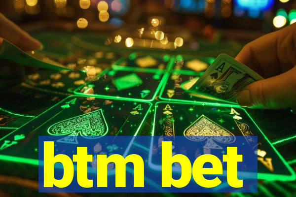 btm bet