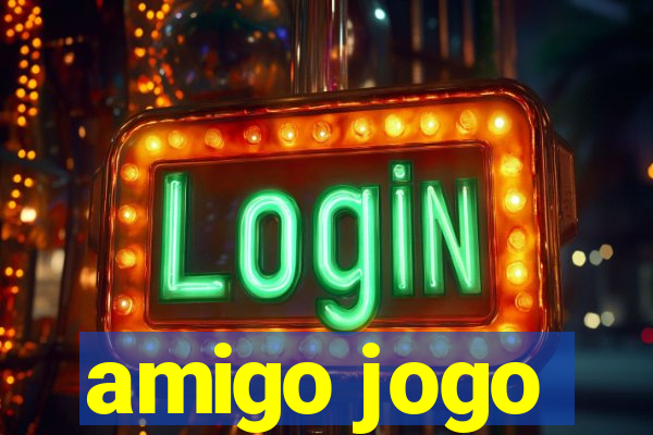 amigo jogo