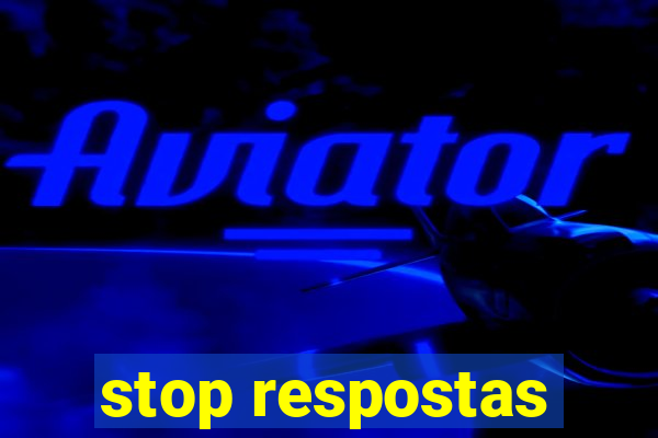 stop respostas