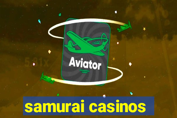 samurai casinos