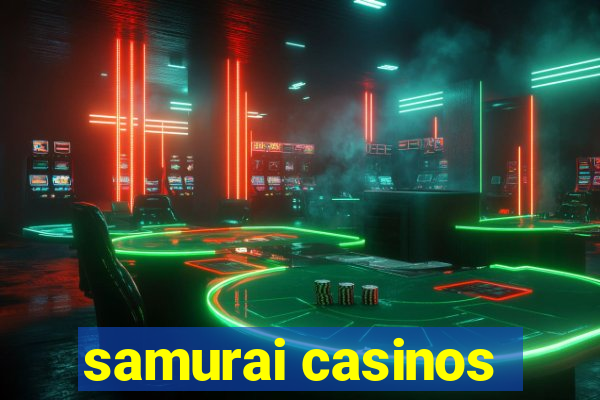 samurai casinos