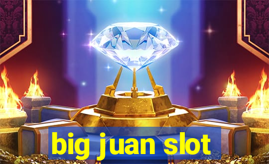 big juan slot