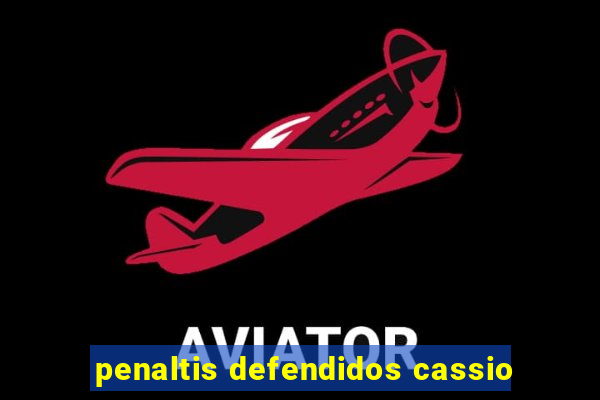 penaltis defendidos cassio